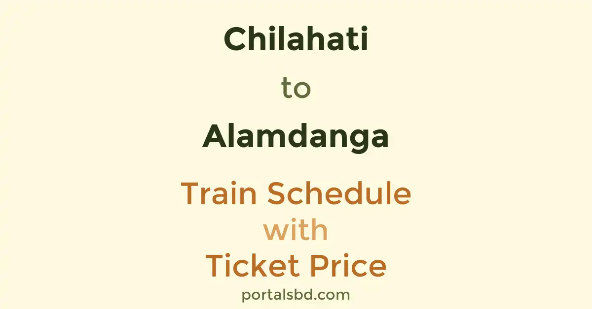 Chilahati to Alamdanga Train Schedule with Ticket Price