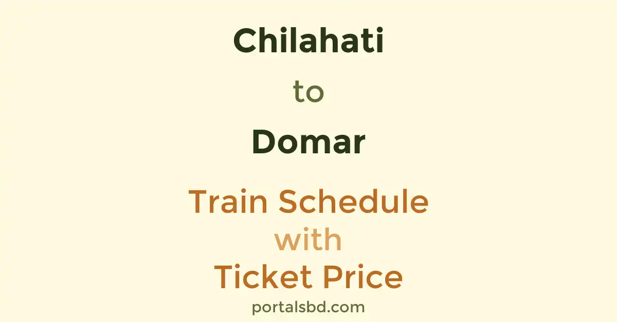 Chilahati to Domar Train Schedule with Ticket Price