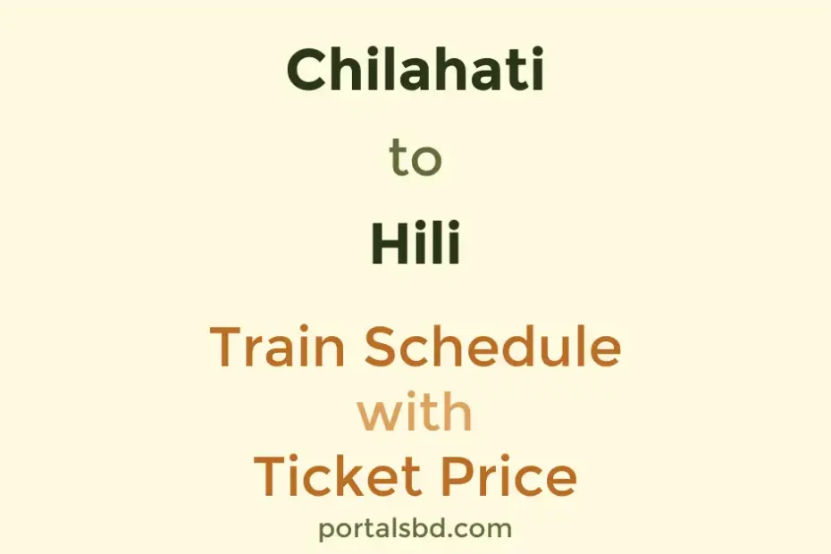 Chilahati to Hili Train Schedule with Ticket Price