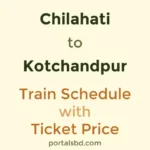Chilahati to Kotchandpur Train Schedule with Ticket Price