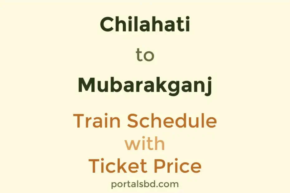 Chilahati to Mubarakganj Train Schedule with Ticket Price