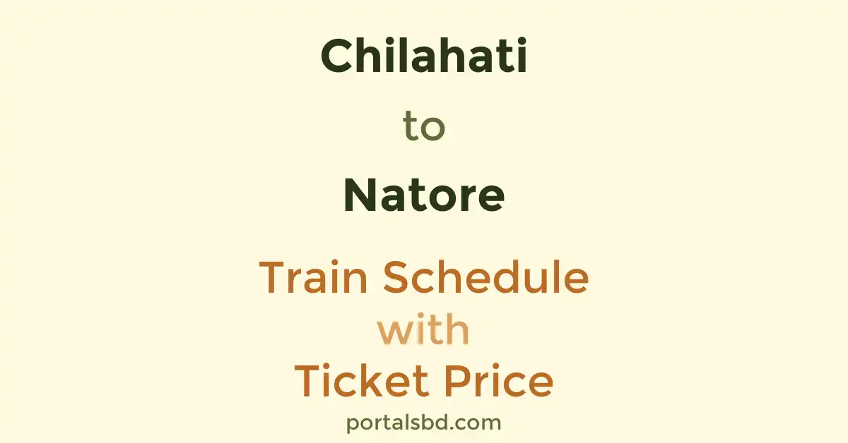 Chilahati to Natore Train Schedule with Ticket Price
