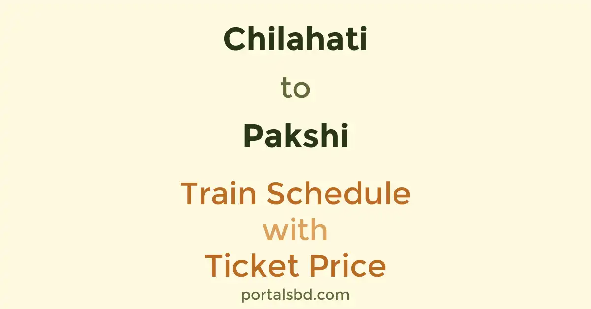 Chilahati to Pakshi Train Schedule with Ticket Price