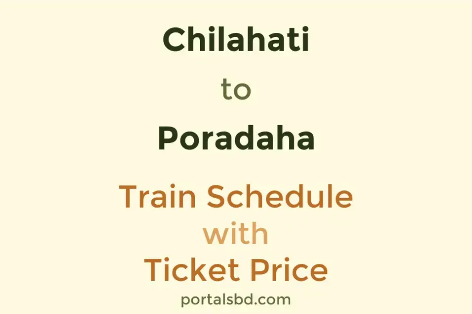 Chilahati to Poradaha Train Schedule with Ticket Price