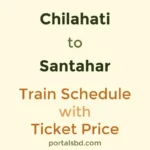 Chilahati to Santahar Train Schedule with Ticket Price