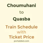 Choumuhani to Quasba Train Schedule with Ticket Price