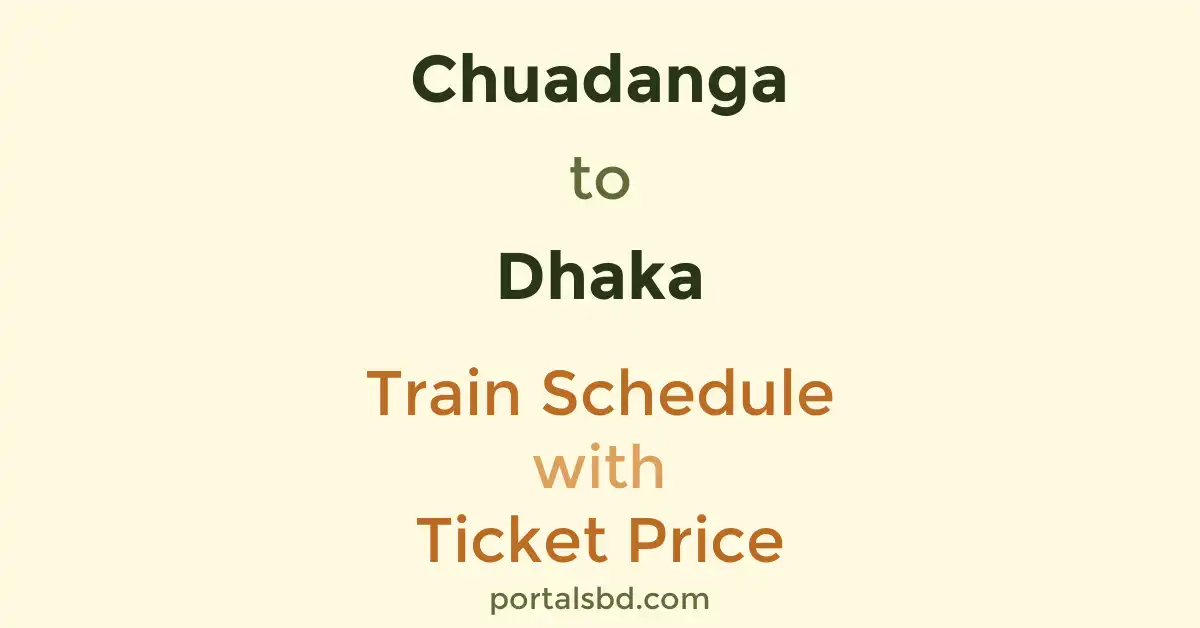 Chuadanga to Dhaka Train Schedule with Ticket Price