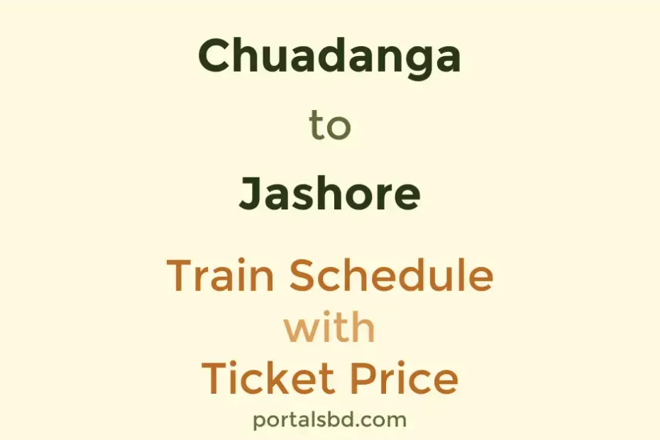 Chuadanga to Jashore Train Schedule with Ticket Price