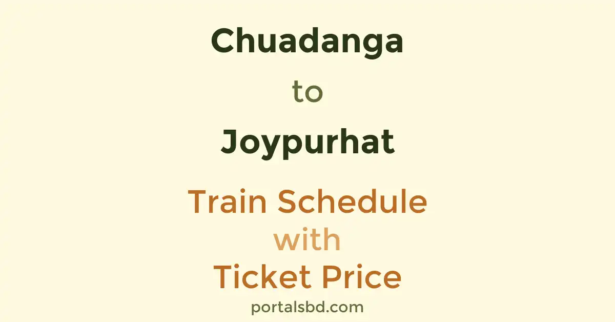Chuadanga to Joypurhat Train Schedule with Ticket Price