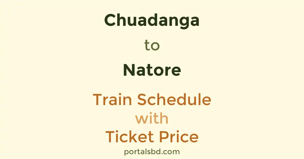 Chuadanga to Natore Train Schedule with Ticket Price