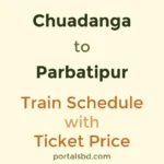 Chuadanga to Parbatipur Train Schedule with Ticket Price