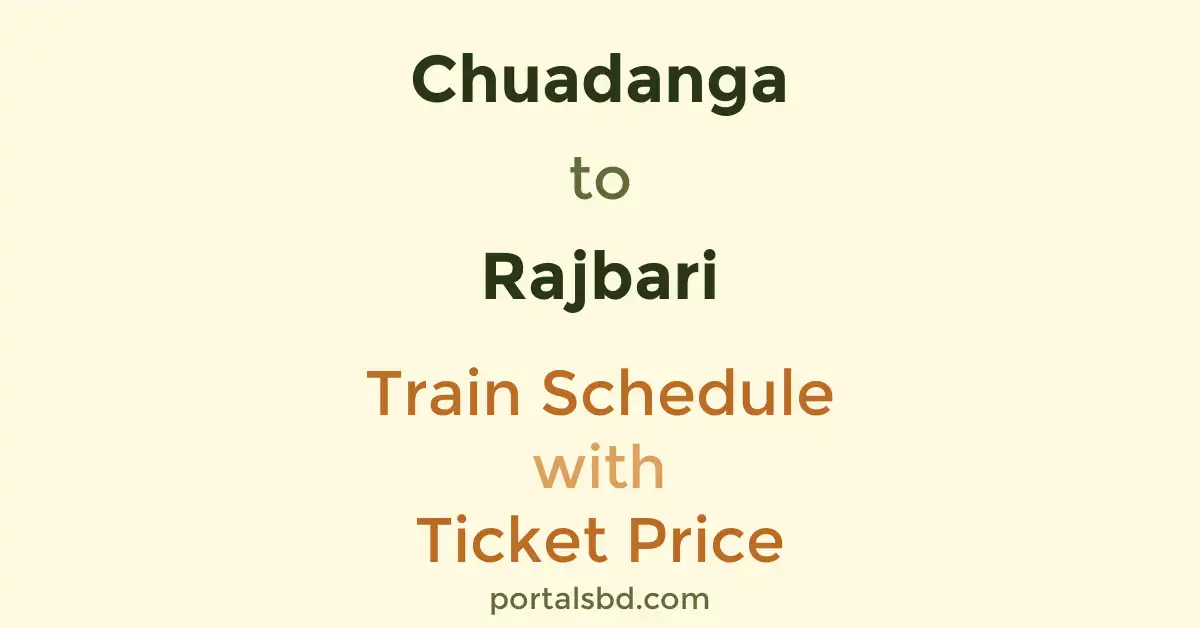 Chuadanga to Rajbari Train Schedule with Ticket Price