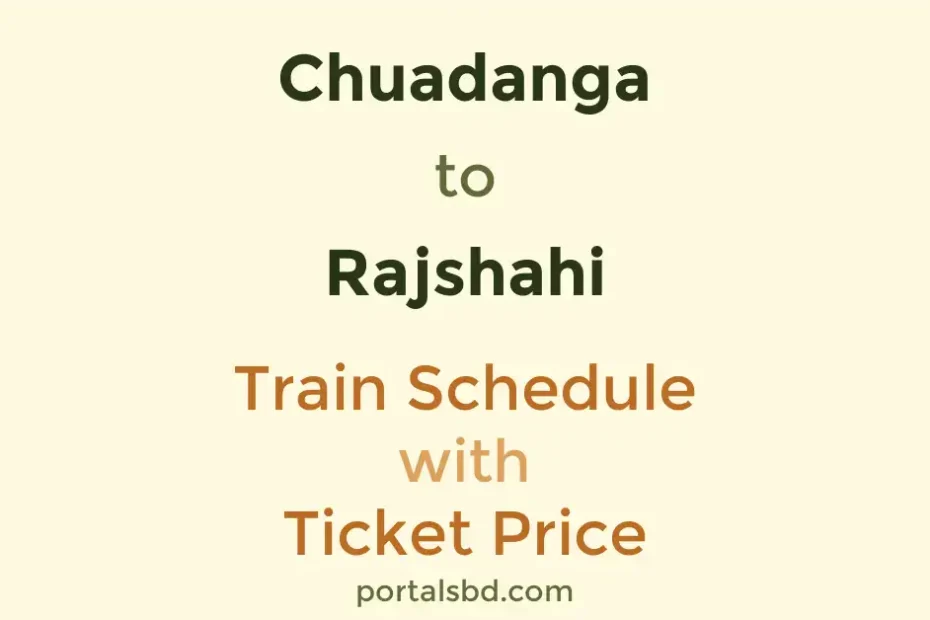 Chuadanga to Rajshahi Train Schedule with Ticket Price