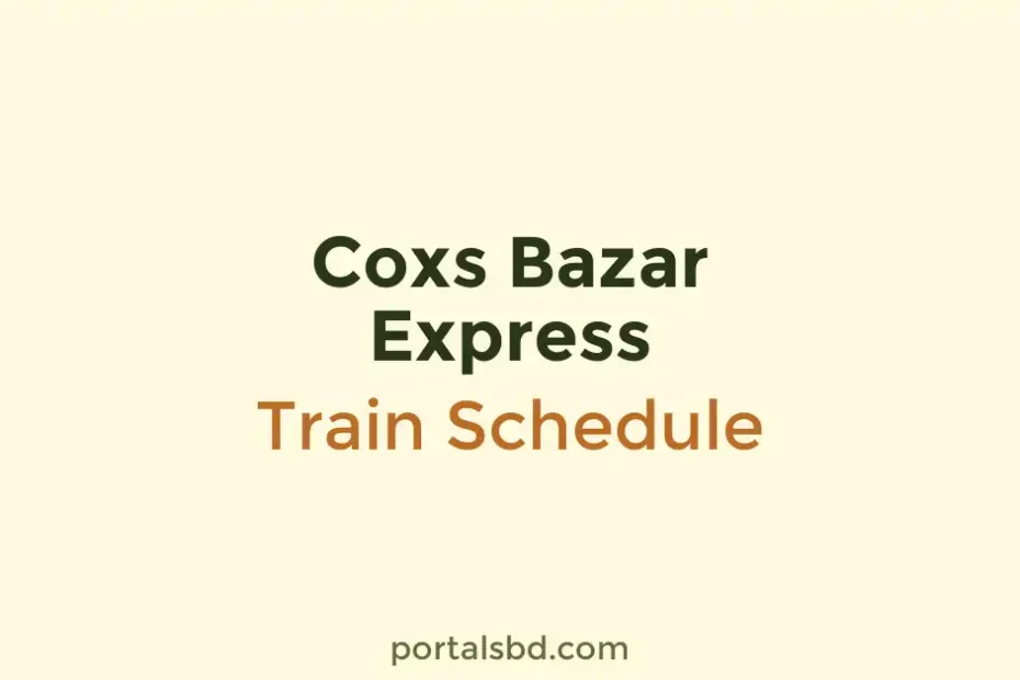 Coxs Bazar Express Train Schedule