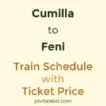 Cumilla to Feni Train Schedule with Ticket Price