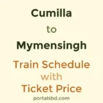 Cumilla to Mymensingh Train Schedule with Ticket Price