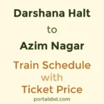 Darshana Halt to Azim Nagar Train Schedule with Ticket Price