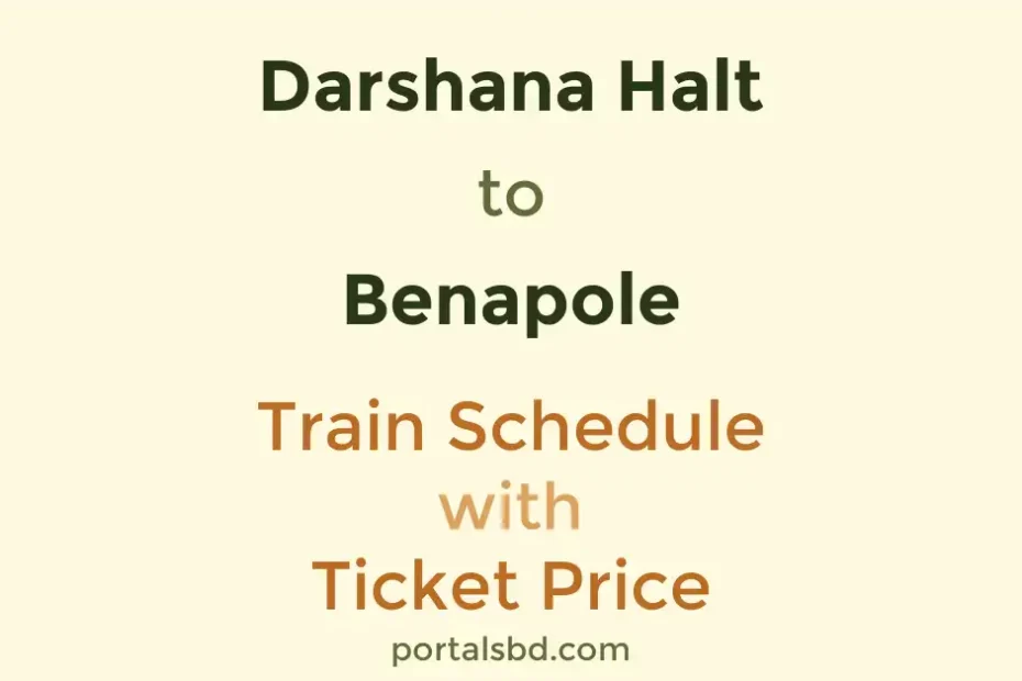 Darshana Halt to Benapole Train Schedule with Ticket Price
