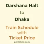 Darshana Halt to Dhaka Train Schedule with Ticket Price