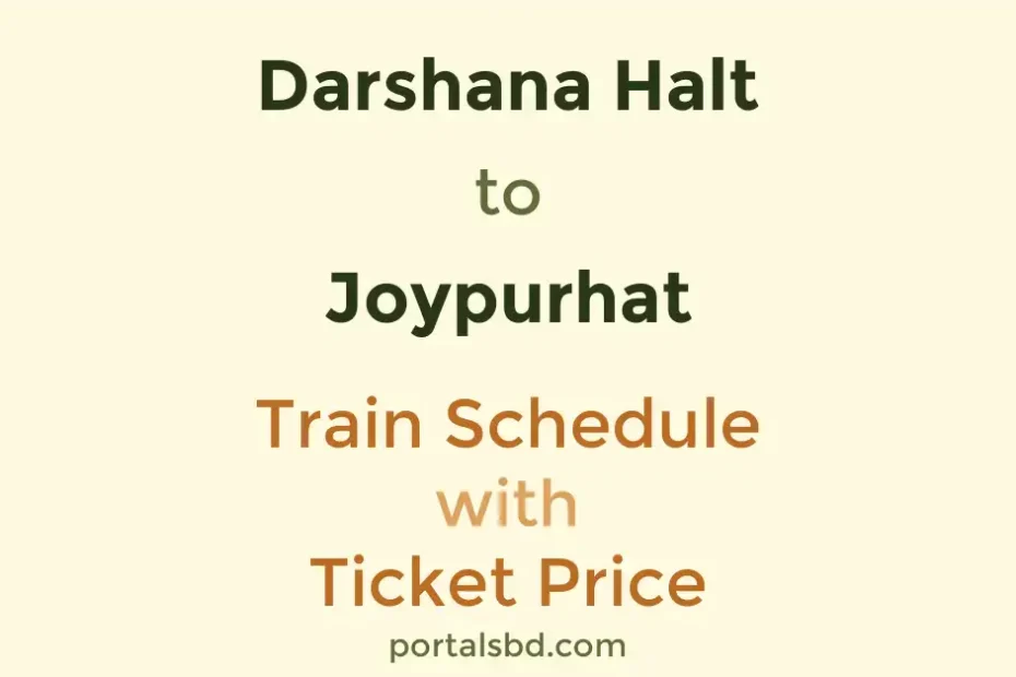Darshana Halt to Joypurhat Train Schedule with Ticket Price
