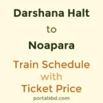 Darshana Halt to Noapara Train Schedule with Ticket Price
