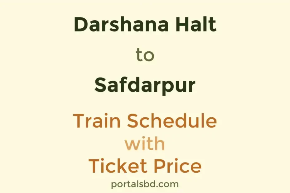 Darshana Halt to Safdarpur Train Schedule with Ticket Price