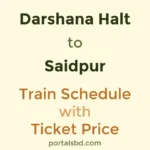 Darshana Halt to Saidpur Train Schedule with Ticket Price