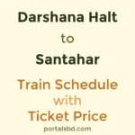 Darshana Halt to Santahar Train Schedule with Ticket Price
