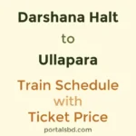 Darshana Halt to Ullapara Train Schedule with Ticket Price