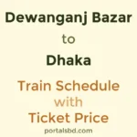 Dewanganj Bazar to Dhaka Train Schedule with Ticket Price