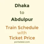Dhaka to Abdulpur Train Schedule with Ticket Price