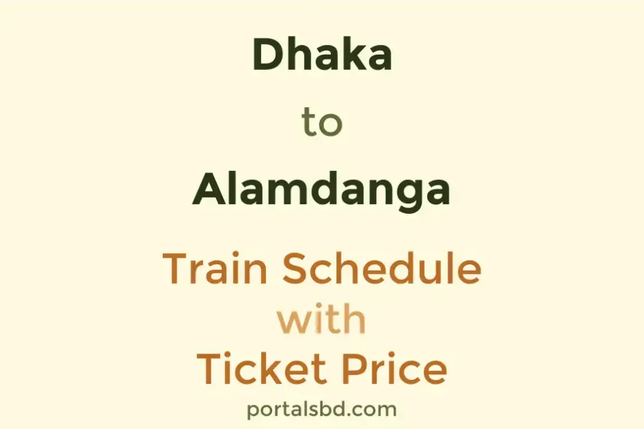 Dhaka to Alamdanga Train Schedule with Ticket Price
