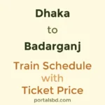 Dhaka to Badarganj Train Schedule with Ticket Price