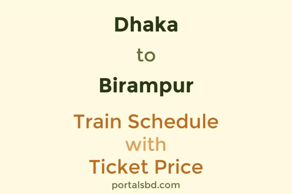 Dhaka to Birampur Train Schedule with Ticket Price