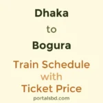 Dhaka to Bogura Train Schedule with Ticket Price
