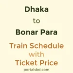 Dhaka to Bonar Para Train Schedule with Ticket Price