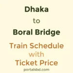Dhaka to Boral Bridge Train Schedule with Ticket Price