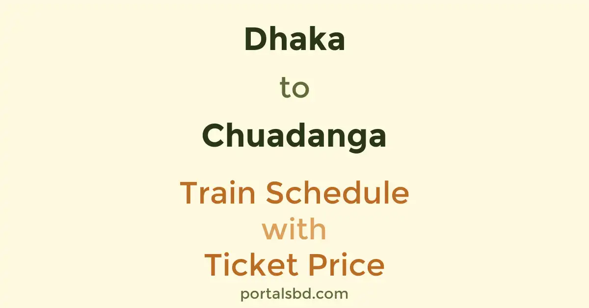 Dhaka to Chuadanga Train Schedule with Ticket Price