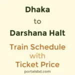 Dhaka to Darshana Halt Train Schedule with Ticket Price