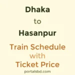 Dhaka to Hasanpur Train Schedule with Ticket Price