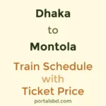 Dhaka to Montola Train Schedule with Ticket Price