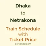 Dhaka to Netrakona Train Schedule with Ticket Price