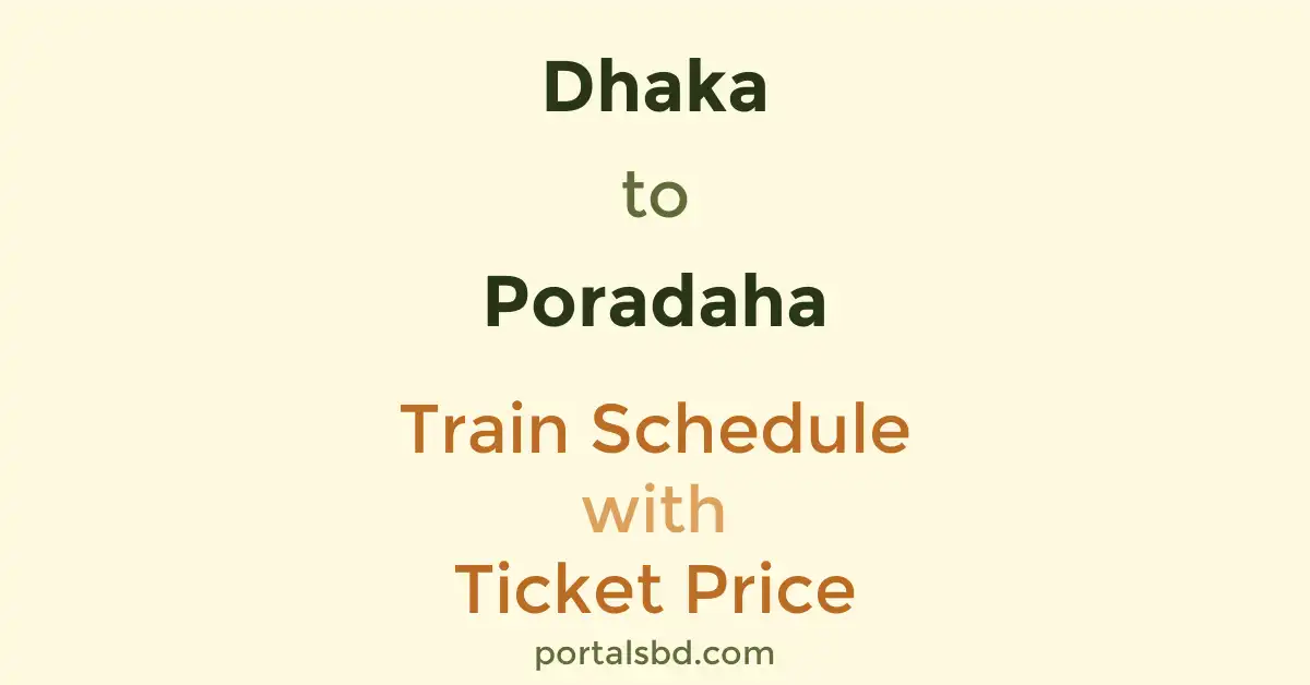 Dhaka to Poradaha Train Schedule with Ticket Price