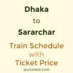 Dhaka to Sararchar Train Schedule with Ticket Price