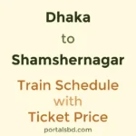 Dhaka to Shamshernagar Train Schedule with Ticket Price