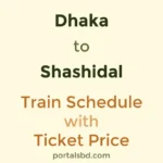 Dhaka to Shashidal Train Schedule with Ticket Price
