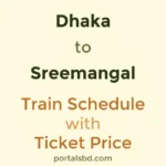 Dhaka to Sreemangal Train Schedule with Ticket Price