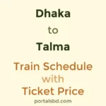 Dhaka to Talma Train Schedule with Ticket Price