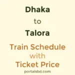 Dhaka to Talora Train Schedule with Ticket Price