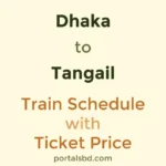 Dhaka to Tangail Train Schedule with Ticket Price